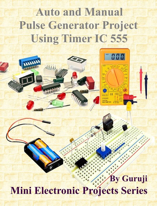 Mini Electronic Projects Series 119 - Auto and Manual Pulse Generator ...