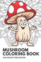 Mushroom Coloring Book 6x9 Pocket Size Edition: Color Book with Black White Art Work Against Mandala Designs to Inspire Mindfulness and Creativity. Gr