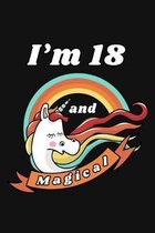 I'm 18 and Magical: Happy 18th Birthday 18 Years Old Unicorn Birthday Gift for Girls