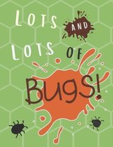 Lots and Lots of Bugs!: Over 150 Prompts for Kids to Draw and Write About All Kinds of Fun and Crazy Bugs