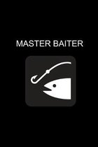 Master Baiter: Funny Quote, Fishing Log Record Fishing Trip with Prompts, Fishing Journal Gift Ideas for Fishermen and Women, Small L