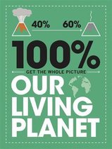 Our Living Planet 100 Get the Whole Picture