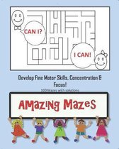 Amazing Mazes - Develop Fine Motor Skills, Concentration & Focus: 100 Mazes with Solutions: Maze Book for Kids 3-5, 6-8