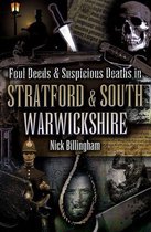 Foul Deeds & Suspicious Deaths in Stratford and South Warwickshire