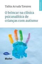 Série clínica psicanalítica - O brincar na clínica psicanalítica de crianças com autismo