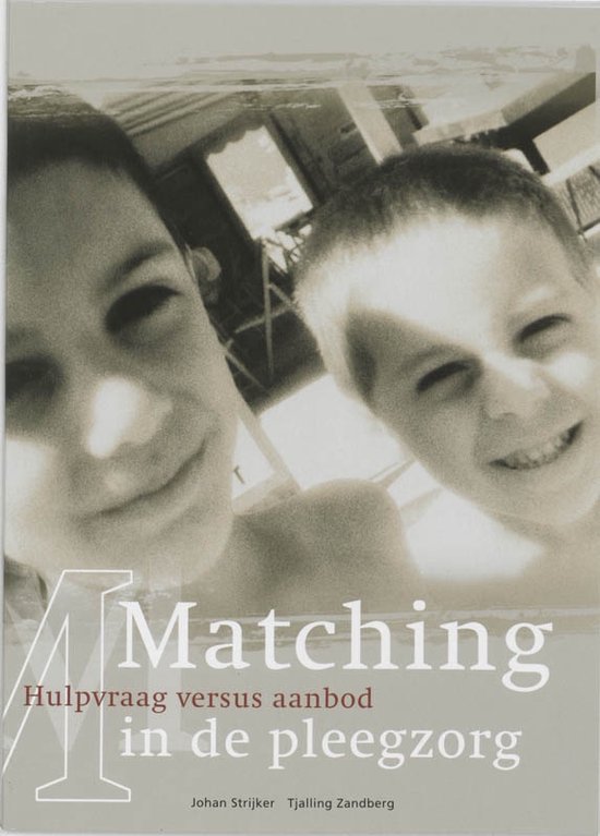 Cover van het boek 'Matching in de pleegzorg / druk 1' van T. Zandberg en J. Strijker