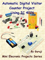Mini Electronic Projects Series 55 - Automatic Digital Visitor Counter Project Using IC 4026