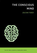 The MIT Press Essential Knowledge series - The Conscious Mind
