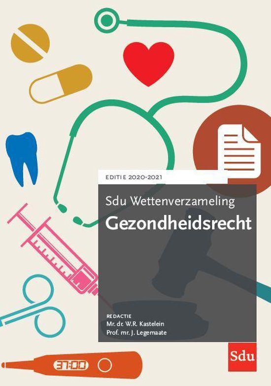 Sdu wettenverzameling - Sdu Wettenverzameling Gezondheidsrecht. Editie 2020-2021 - Leni Duistermaat