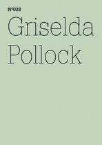 dOCUMENTA (13): 100 Notizen - 100 Gedanken 28 - Griselda Pollock