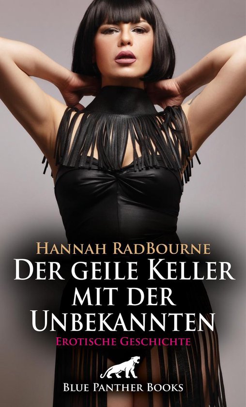 Love Passion And Sex Der Geile Keller Mit Der Unbekannten Erotische