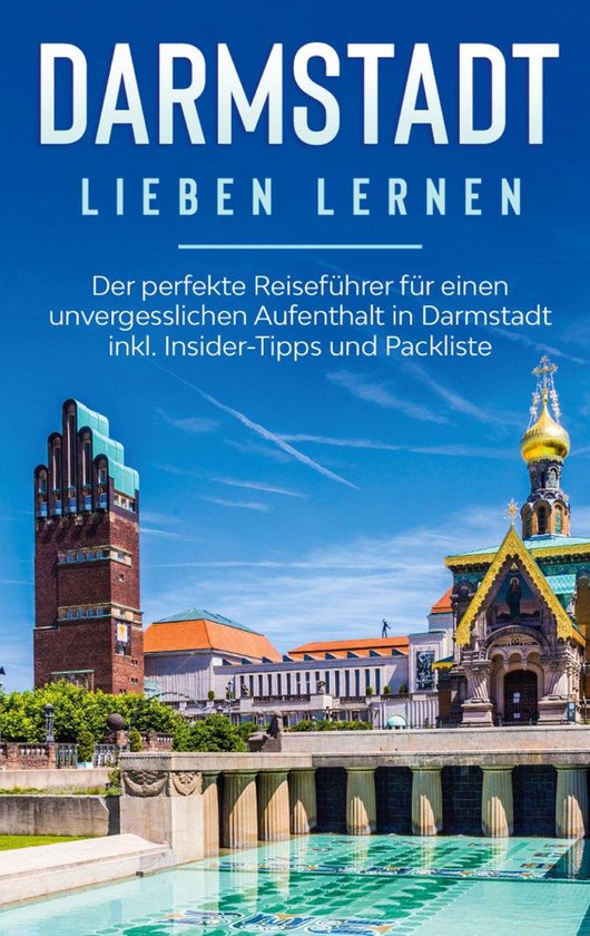 Darmstadt lieben lernen: Der perfekte Reiseführer für eine ... - cover