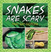 Children's Reptile & Amphibian Books - Snakes Are Scary - That Say Gotcha