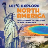 Children's Explore the World Books - Let's Explore North America (Most Famous Attractions in North America)