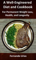 A Low Carbohydrate Lifestyle - All Calories Count: A Well-Engineered Weight Loss Diet and Cookbook
