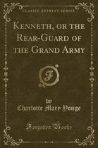 Kenneth, or the Rear-Guard of the Grand Army (Classic Reprint)