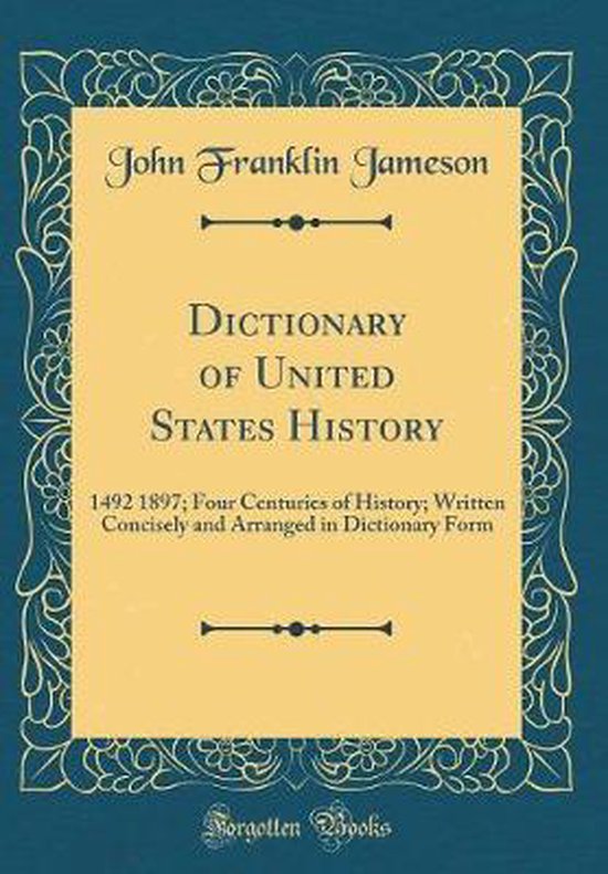 Dictionary of United States History 9780266155126 John Franklin