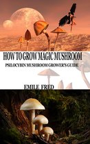 How to Grow Magic Mushrooms
