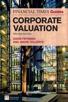 Financial Times Guide to Corporate Valuation, The