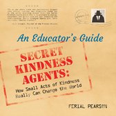 Secret Kindness Agents: An Educator's Guide