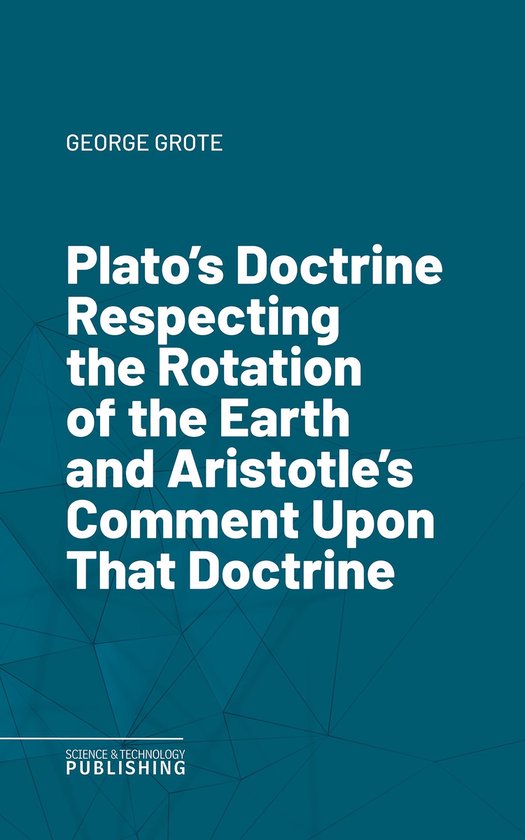 Plato's Doctrine Respecting the Rotation of the Earth and Ar ... - cover