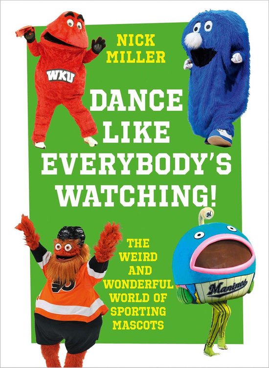 Dance Like Everybody’s Watching!: The Weird and Wonderful  ... - cover