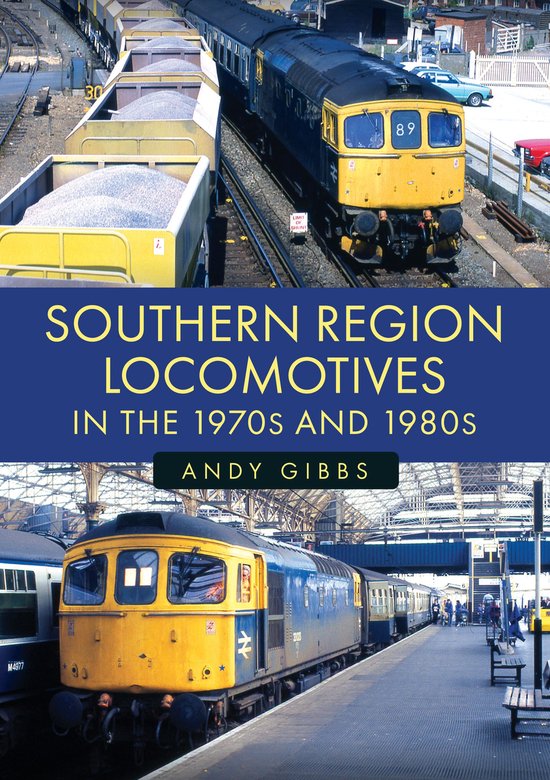 Southern Region Locomotives in the 1970s and 1980s - cover