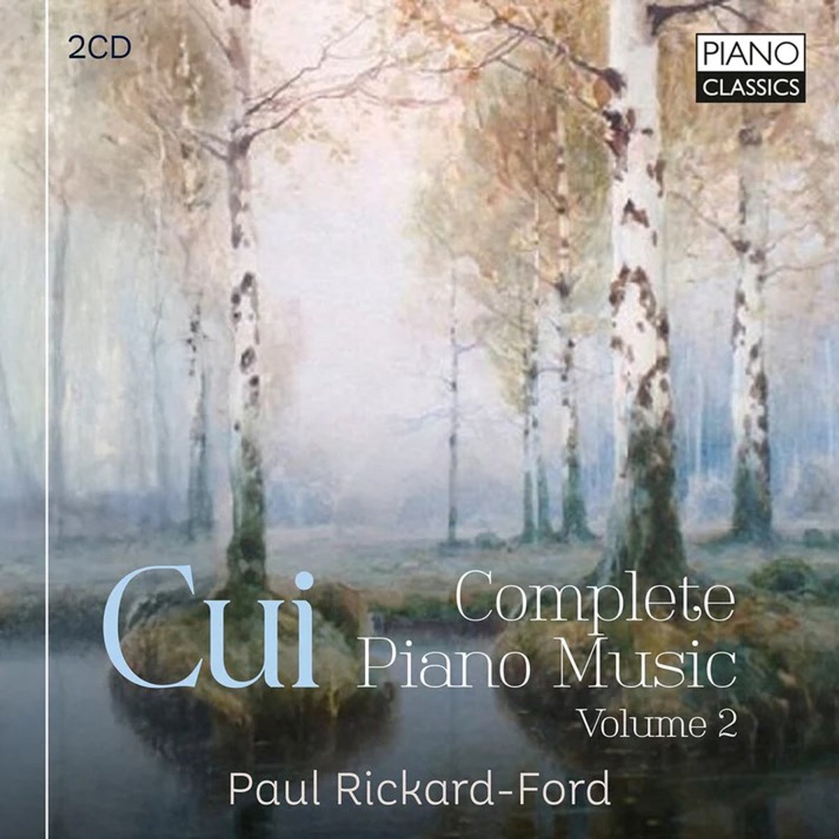 Paul Rickard-Ford - Cui: Complete Piano Music, Volume 2 (2 CD)