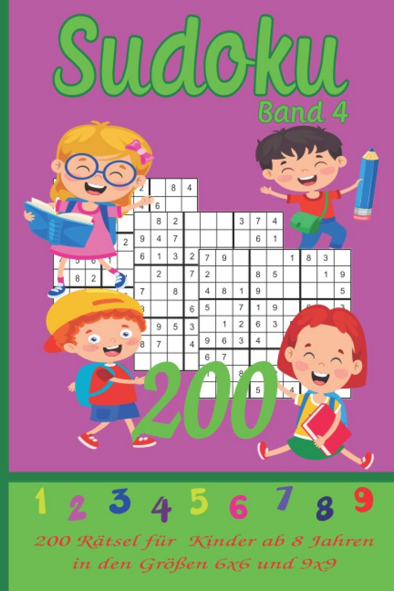 200 Sudoku Puzzels voor Kinderen Vanaf 8 Jaar: Inclusief 6x6 en 9x9 Spelformaten met Oplossingen