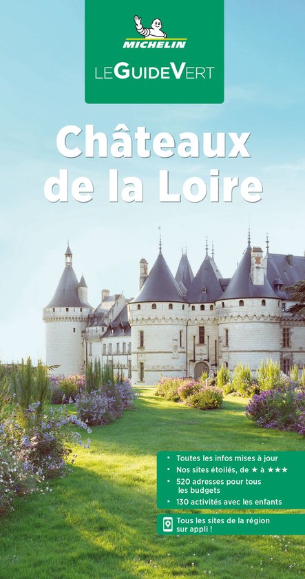 Michelin Le Guide Vert Châteaux de la Loire: un livre avec un château sur la couverture. Informations sur les châteaux de la région de la Loire.