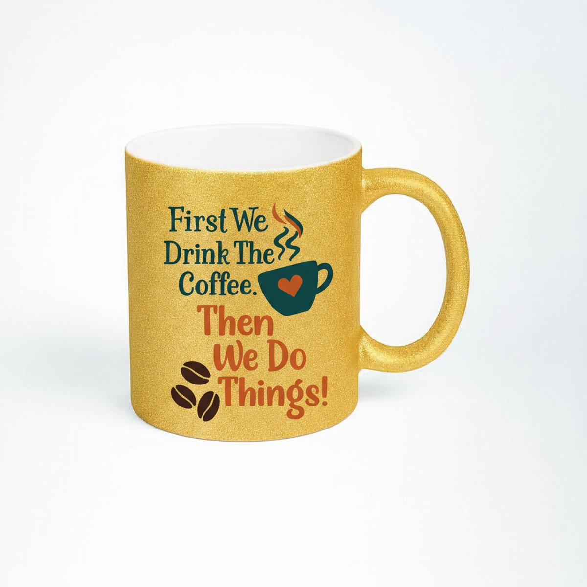 Goud Glitter Koffiemok - Eerst Koffie, Dan Dingen Doen!