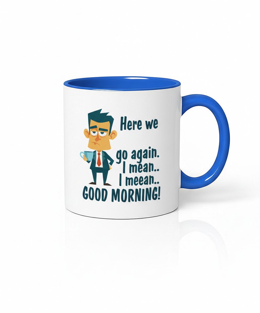 Grappige Koffiemok "Here We Go Again": Perfecte Start van de Dag!