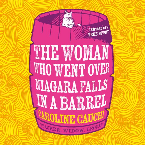 The Woman Who Went Over Niagara Falls in a Barrel - cover