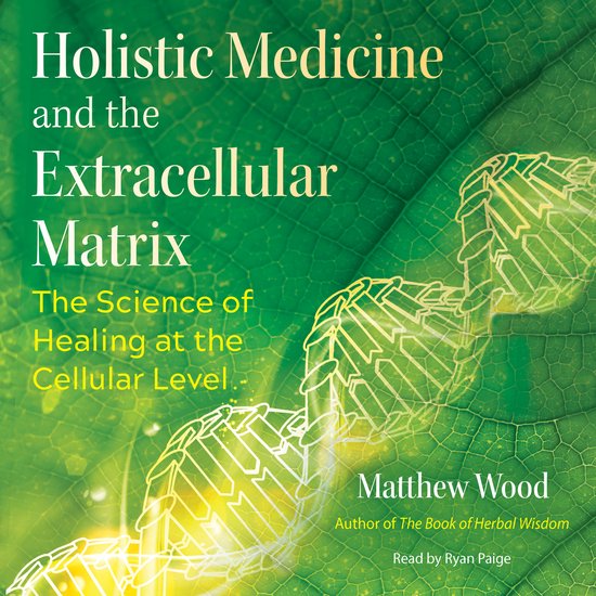 Holistic Medicine and the Extracellular Matrix - cover