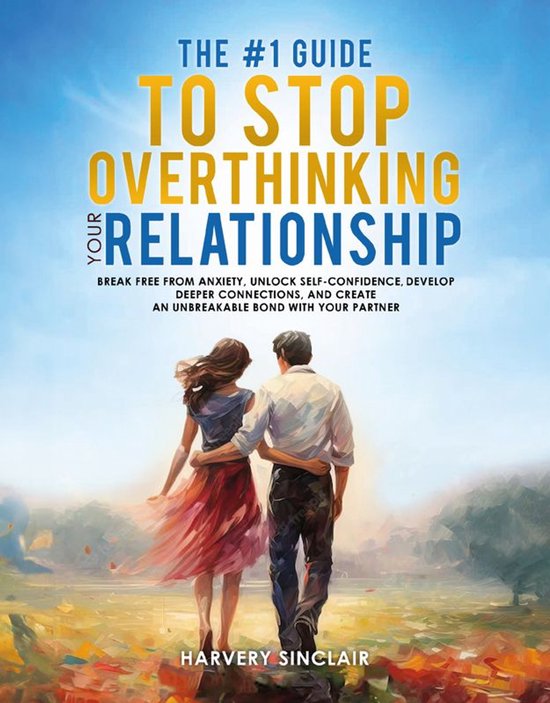 The #1 Guide to Stop Overthinking Your Relationship - cover