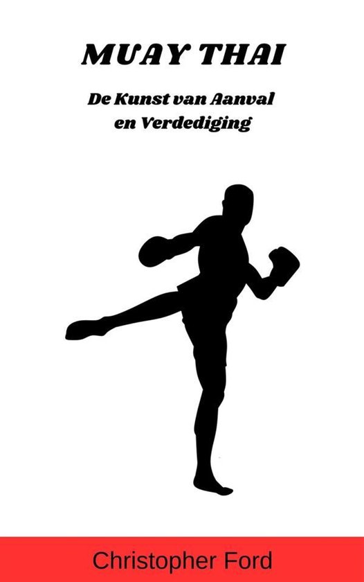 De Martial Arts Collectie 4 - Muay Thai: De Kunst van Aanval ... - cover