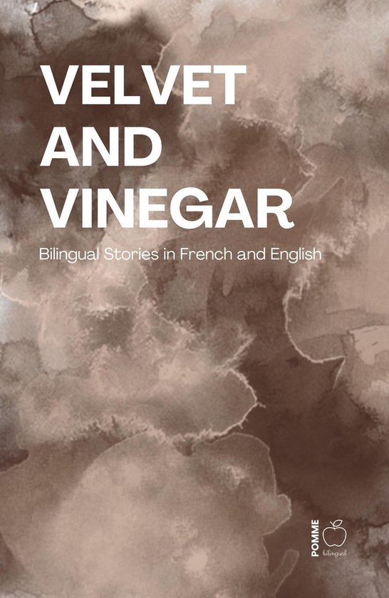 Velvet and Vinegar: Bilingual Stories in French and English - cover