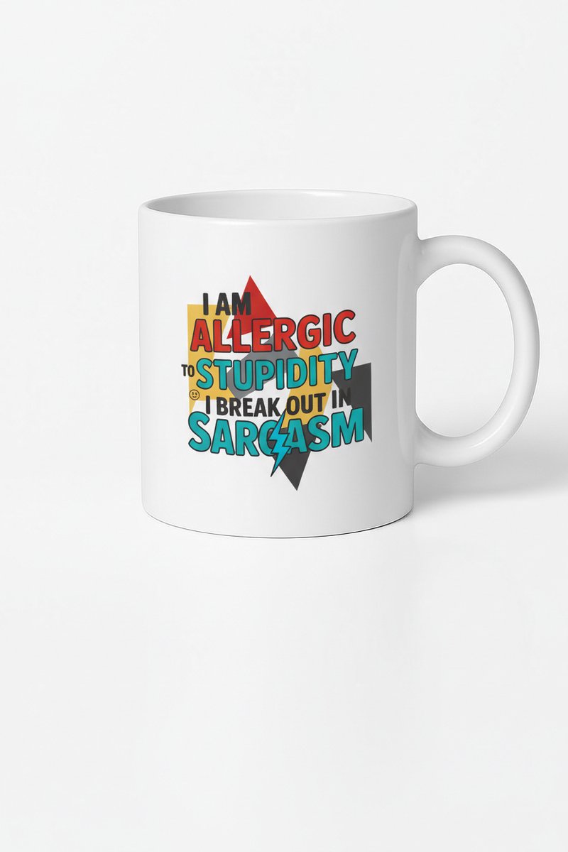 I am Allergic to Stupidity, I Break Out in Sarcasm Mok - Grappige Koffiemok