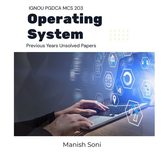 IGNOU PGDCA MCS 203 Operating System Previous Years Unsolved ... - cover