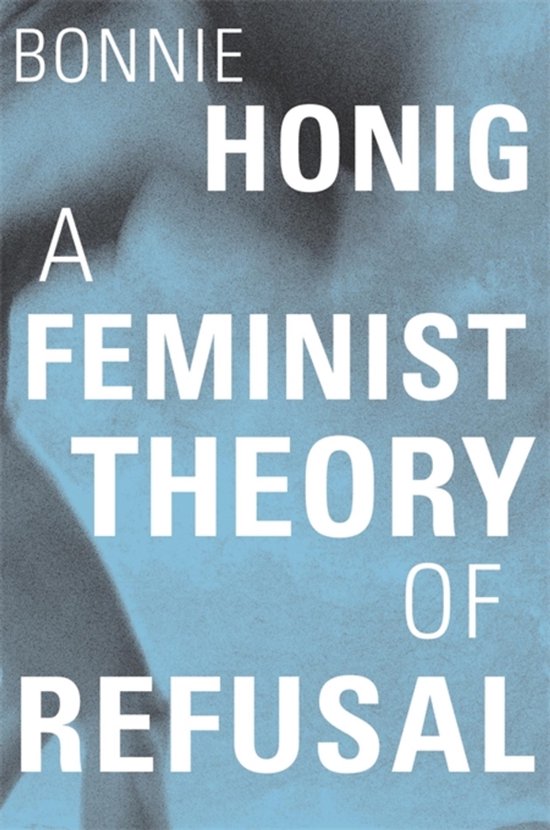 Mary Flexner Lectures of Bryn Mawr College-A Feminist Theory of Refusal