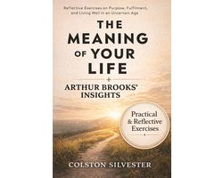 The Meaning of Your Life & Arthur Brooks’ Insights