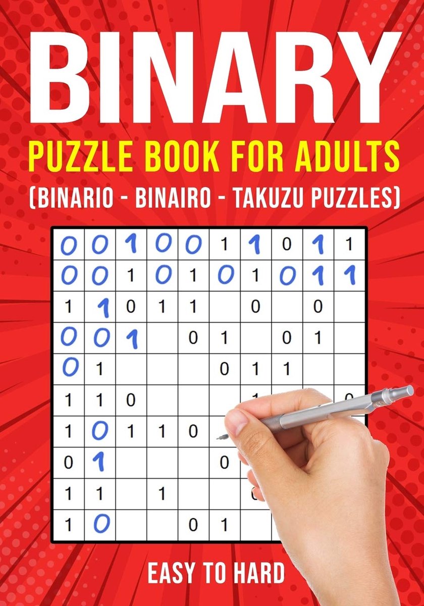 Binary Puzzels voor Volwassenen: Wiskunde Logica Puzzels van Gemakkelijk tot Moeilijk
