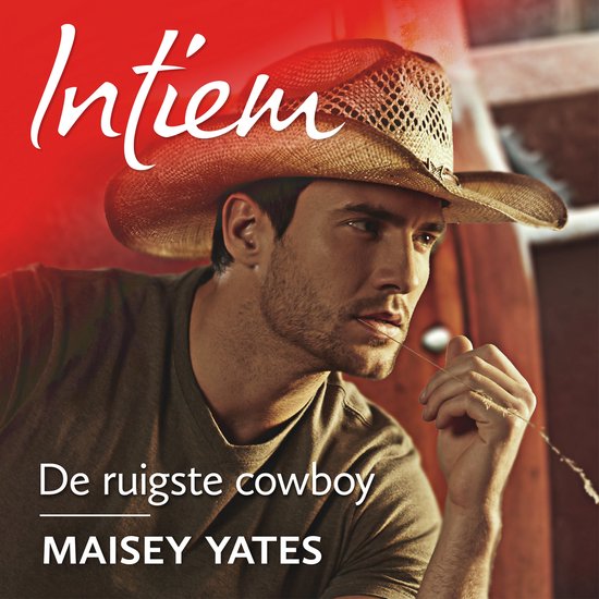 Man met strooien cowboyhoed, draagt een groen shirt. Tekst: Intiem, De ruigste cowboy, MAISEY YATES.