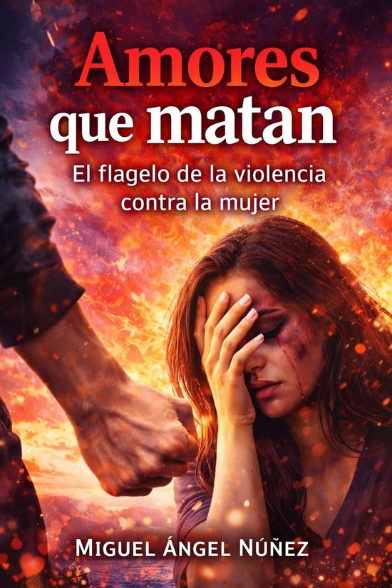 Amores Que Matan: El Flagelo De La Violencia Contra La Mujer - cover