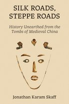 The Rostovtzeff Lectures- Silk Roads, Steppe Roads