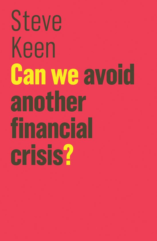 Boek "Can we avoid another financial crisis?" van Steve Keen.