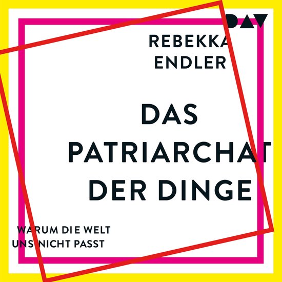 Das Patriarchat der Dinge - Warum uns die Welt nicht passt ( ... - cover