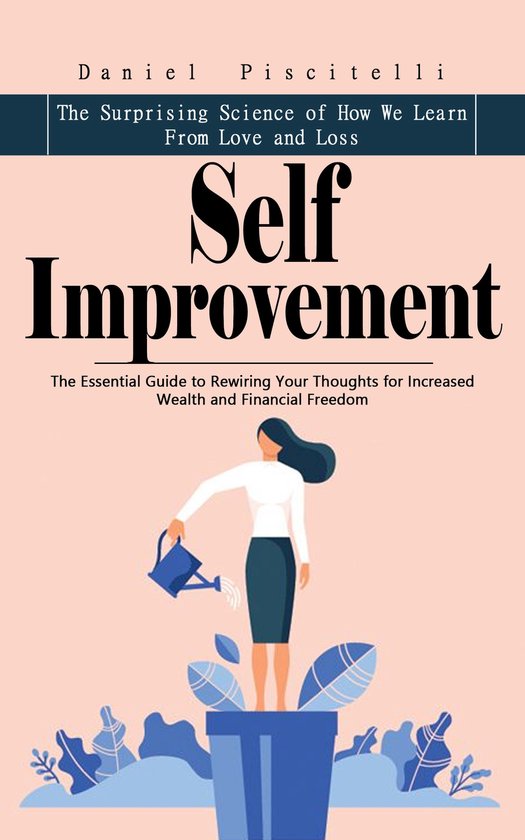 Self Improvement: The Surprising Science of How We Learn Fro ... - cover