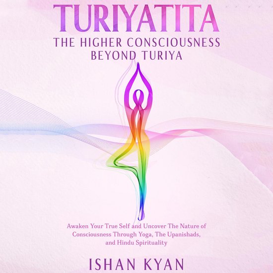 Turiyattita - The Higher Consciousness Beyond Turiya - cover