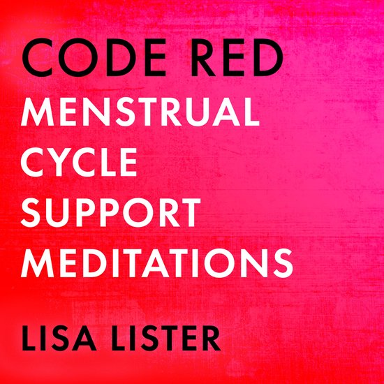 Code Red Menstrual Cycle Support Meditations - cover